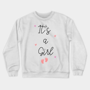 It's a girl Crewneck Sweatshirt